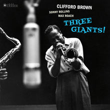 Load image into Gallery viewer, CLIFFORD BROWN &amp; SONNY ROLLINS &amp; MAX ROACH &quot;Three Giants!&quot; VINYL LP