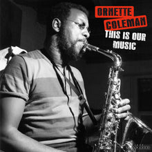 Load image into Gallery viewer, ORNETTE COLEMAN &quot;This Is Our Music&quot; VINYL LP
