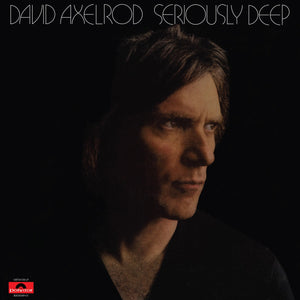 DAVID AXELROD "Seriously Deep" VINYL LP